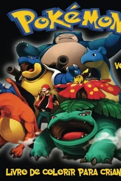 Capa do livro Pokemon Livro de Colorir Para Criancas Volume 1: Neste Tamanho A4 Volume 1 de 2 Coloring Book, Nos Capturamos 75 Capturaveis Criaturas Desde Pokemon ... No Conforto Da Sua Casa de Colorir.