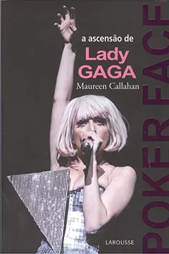 Livro Poker Face. A Ascensao De Laddy Gaga - Resumo, Resenha, PDF, etc.