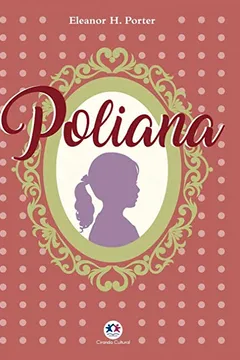 Livro Poliana - Resumo, Resenha, PDF, etc.