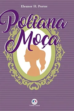 Livro Poliana moça - Resumo, Resenha, PDF, etc.