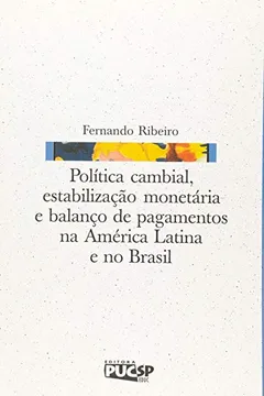 Livro Política Cambial, Estabilização Monetária e Balanço de Pagamentos na América Latina e no Brasil - Resumo, Resenha, PDF, etc.