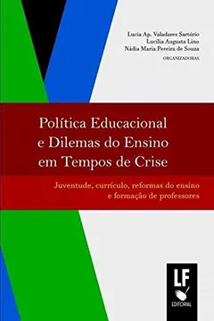 Livro Política Educacional e Dilemas do Ensino em Tempos de Crise - Resumo, Resenha, PDF, etc.