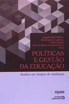 Livro Políticas e Gestão da Educação. Desafios em Tempos de Mudanças - Resumo, Resenha, PDF, etc.