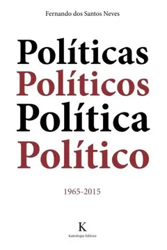 Livro Politicas, Politicos, Politica, Politico 1965-2015 - Resumo, Resenha, PDF, etc.