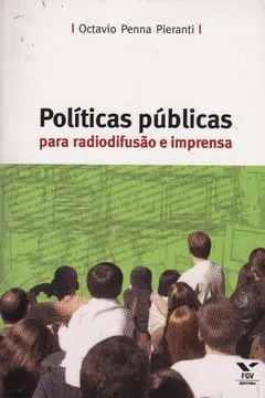 Capa do livro Políticas Públicas Para Radiodifusão e Imprensa
