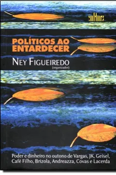 Livro Políticos ao Entardecer - Resumo, Resenha, PDF, etc.