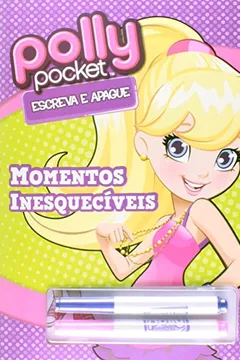 Livro Polly Pocket. Momentos Inesquecíveis - Coleção Escreva e Apague - Resumo, Resenha, PDF, etc.