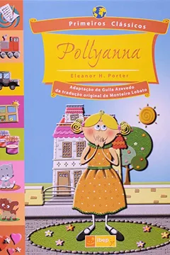 Livro Pollyanna - Coleção Primeiros Clássicos - Resumo, Resenha, PDF, etc.