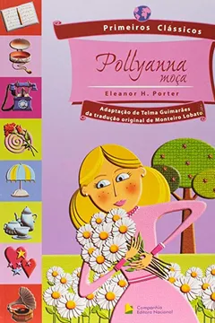 Livro Pollyanna Moça - Resumo, Resenha, PDF, etc.
