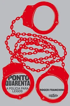 Livro Ponto Quarenta. A Polícia Para Leigos - Resumo, Resenha, PDF, etc.
