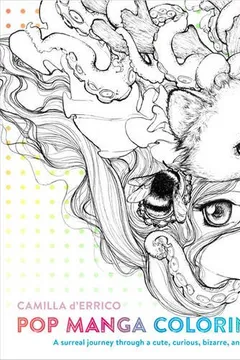 Livro Pop Manga Coloring Book: A Surreal Journey Through a Cute, Curious, Bizarre, and Beautiful World - Resumo, Resenha, PDF, etc.