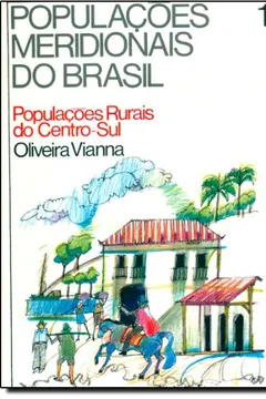 Livro Populações Meridionais Do Brasil - Resumo, Resenha, PDF, etc.