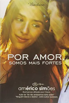 Livro Por Amor Somos Mais Fortes - Resumo, Resenha, PDF, etc.