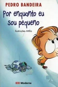 Livro Por Enquanto Eu Sou Pequeno - Resumo, Resenha, PDF, etc.