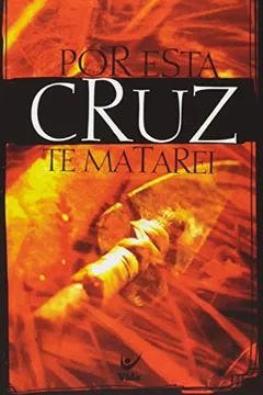 Livro Por Esta Cruz Te Matarei - Resumo, Resenha, PDF, etc.