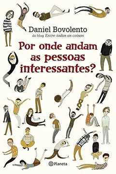 Livro Por Onde Andam as Pessoas Interessantes - Resumo, Resenha, PDF, etc.