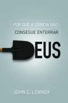 Livro Por Que A Ciencia Não Consegue Enterrar Deus - Resumo, Resenha, PDF, etc.