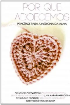 Livro Por Que Adoecemos - Principios Para A Medicina Da Alma - Resumo, Resenha, PDF, etc.