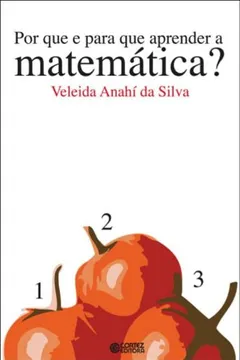 Livro Por que e Para que Aprender a Matemática? - Resumo, Resenha, PDF, etc.
