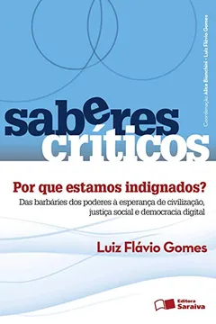 Livro Por que Estamos Indignados? - Coleção Saberes Críticos - Resumo, Resenha, PDF, etc.