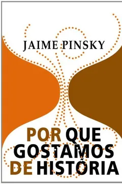 Livro Por que Gostamos de História - Resumo, Resenha, PDF, etc.
