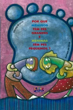 Livro Por que Meninos Têm Pés Grandes e Meninas Têm Pés Pequenos? - Resumo, Resenha, PDF, etc.