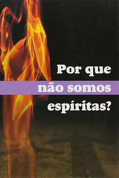 Livro Por que não Somos Espíritas? - Resumo, Resenha, PDF, etc.