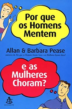 Livro Por que os Homens Mentem e as Mulheres Choram? - Resumo, Resenha, PDF, etc.