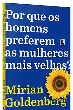 Livro Por que os Homens Preferem as Mulheres Mais Velhas? - Resumo, Resenha, PDF, etc.