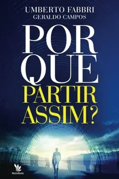 Livro Por Que Partir Assim? - Resumo, Resenha, PDF, etc.