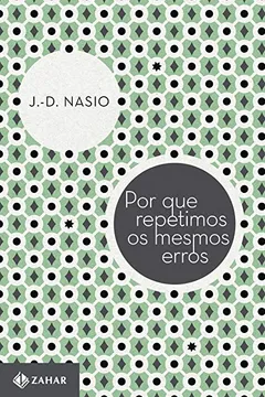 Livro Por Que Repetimos Os Mesmos Erros - Coleção Transmissão da Psicanálise - Resumo, Resenha, PDF, etc.