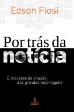 Livro Por Trás da Notícia - Resumo, Resenha, PDF, etc.