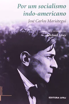 Livro Por um Socialismo Indo Americano - Resumo, Resenha, PDF, etc.
