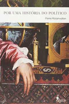 Livro Por Uma História Do Político - Resumo, Resenha, PDF, etc.