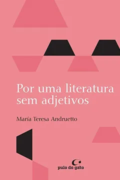 Livro Por Uma Literatura sem Adjetivos - Resumo, Resenha, PDF, etc.