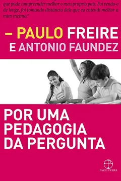 Livro Por Uma Pedagogia Da Pergunta - Resumo, Resenha, PDF, etc.