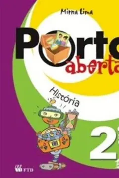 Livro Porta Aberta - Historia - 2. Ano - 1. Serie - Resumo, Resenha, PDF, etc.