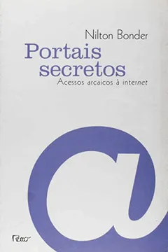 Livro Portais Secretos. Acessos Arcaicos A Internet - Resumo, Resenha, PDF, etc.
