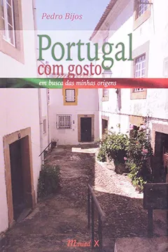 Livro Portugual Com Gosto Em Busca Das Minhas Origens - Resumo, Resenha, PDF, etc.