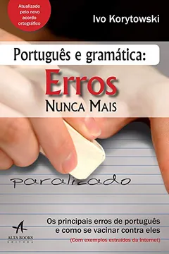 Livro Português E Gramática: Erros Nunca Mais. Os Principais Erros De Português E Como Se Vacinar Contra Eles - Resumo, Resenha, PDF, etc.
