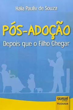 Livro Pós-Adoção. Depois que o Filho Chegar - Resumo, Resenha, PDF, etc.