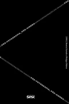 Livro Pós-fotografia, pós-cinema: novas configurações das imagens - Resumo, Resenha, PDF, etc.