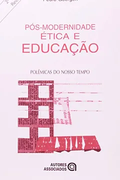 Livro Pós-Modernidade. Ética e Educação - Resumo, Resenha, PDF, etc.