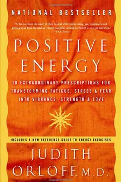 Capa do livro Positive Energy: 10 Extraordinary Prescriptions for Transforming Fatigue, Stress, and Fear Into Vibrance, Strength, and Love