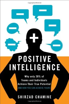 Livro Positive Intelligence: Why Only 20% of Teams and Individuals Achieve Their True Potential and How You Can Achieve Yours - Resumo, Resenha, PDF, etc.