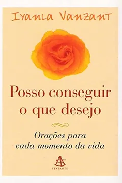 Livro Posso Conseguir o que Desejo - Resumo, Resenha, PDF, etc.