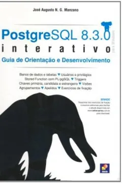 Livro PostgreSQL 8.3.0. Interativo. Guia De Orientação E Desenvolvimento - Resumo, Resenha, PDF, etc.