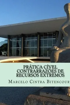 Livro Pratica Civel - Contrarrazoes de Recursos Extremos: Peticoes Usadas Em Processos Reais de Acordo Com O Novo Cpc - Resumo, Resenha, PDF, etc.