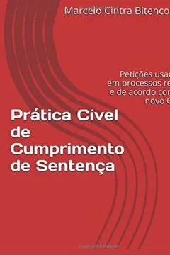 Livro Pratica Civel de Cumprimento de Sentenca: Peticoes Usadas Em Processos Reais E de Acordo Com O Novo Cpc - Resumo, Resenha, PDF, etc.
