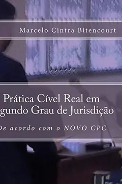 Livro Pratica Civel Real Em Segundo Grau de Jurisdicao: de Acordo Com O Novo Cpc - Resumo, Resenha, PDF, etc.
